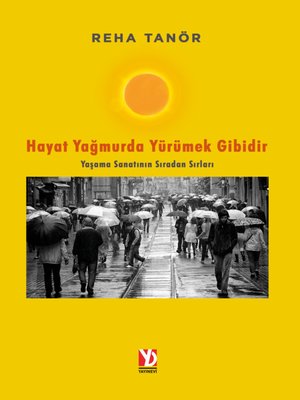 cover image of HAYAT YAĞMURDA YÜRÜMEK GİBİDİR